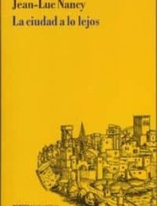 Portada de Jean Luc Nancy La ciudad a lo lejos Editorial Manantial