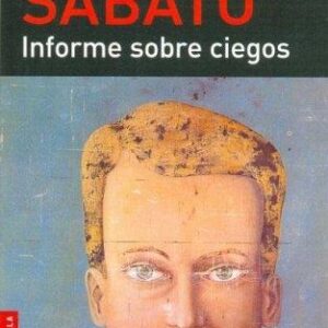 Portada de Ernesto Sábato Informe sobre ciegos Editorial Booket