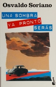 Portada de Osvaldo Soriano Una sombra ya pronto serás Editorial Booket