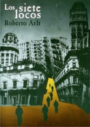 Portada de Roberto Arlt Los siete locos Editorial Booket