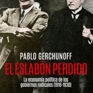 Portada de Pablo Gerchunoff El eslabón perdido Editorial Edhasa