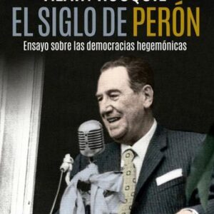 Portada de Alain Rouquie El siglo de Perón Editorial Edhasa