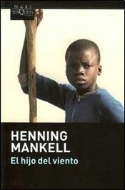 Portada de Henning Mankell El hijo del viento Editorial Tusquets