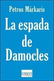 Portada de Petros Márkaris La España de Damocles La crisis en Grecia y el destino de Europa Editorial Tusquets