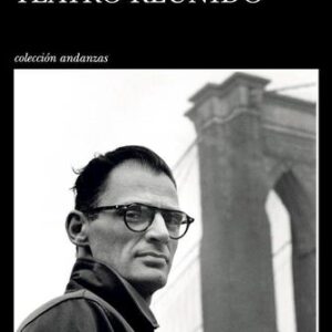 Portada de Arthur Miller Teatro reunido Editorial Tusquets