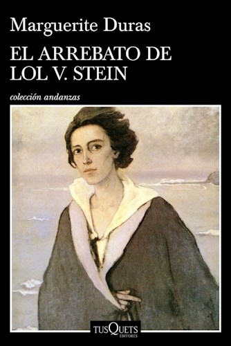 Portada de Marguerite Duras El arrebato de Lol V. Stein Editorial Tusquets