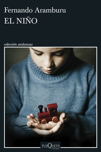 Portada de Fernando Aramburu El niño Editorial Tusquets