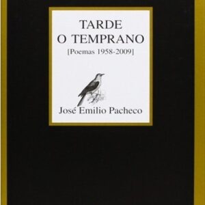 Portada de José Emilio Pacheco Tarde o temprano Editorial Tusquets