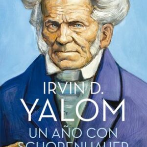 Portada de Irvin D. Yalom Un año con Schopenhauer Editorial Booket
