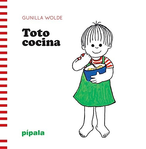 Portada de Gunilla Wolde Toto cocina Editorial Pipala