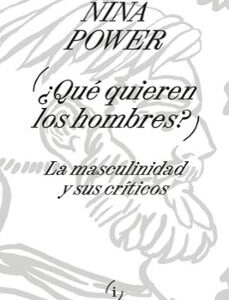Portada de Nina Power ¿Qué quieren los hombres? Editorial Interferencias