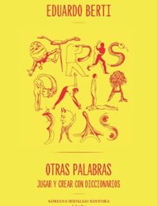 Portada de Eduardo Berti Otras palabras Editorial Adriana Hidalgo