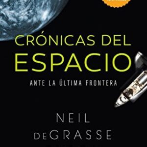 Portada de Neil Degrasse Tyson Crónicas del espacio Editorial Paidós